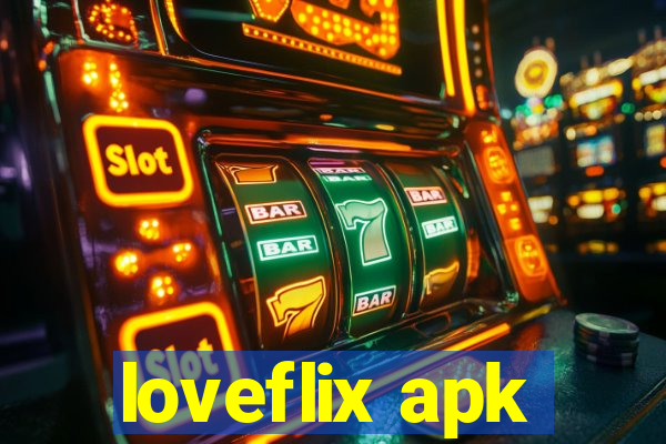 loveflix apk